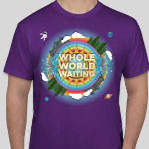 whole world waiting shirt